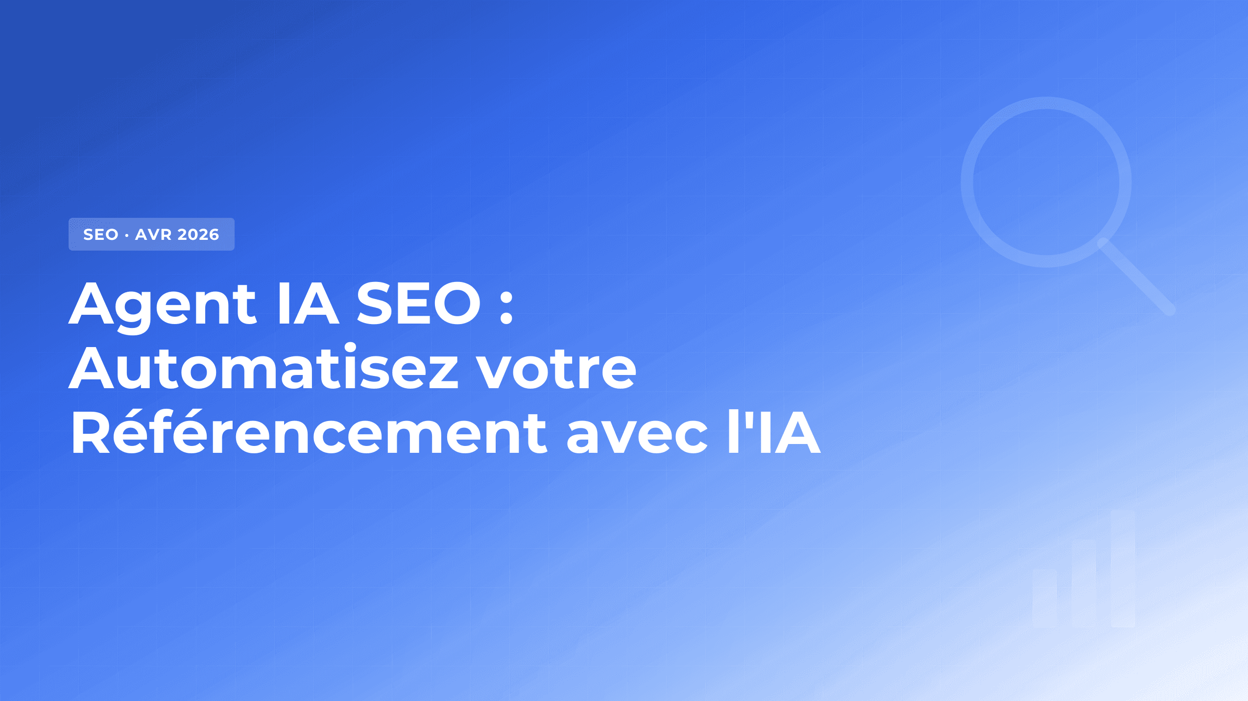 Agent IA SEO : L'Intelligence Artificielle au Service de votre Référencement