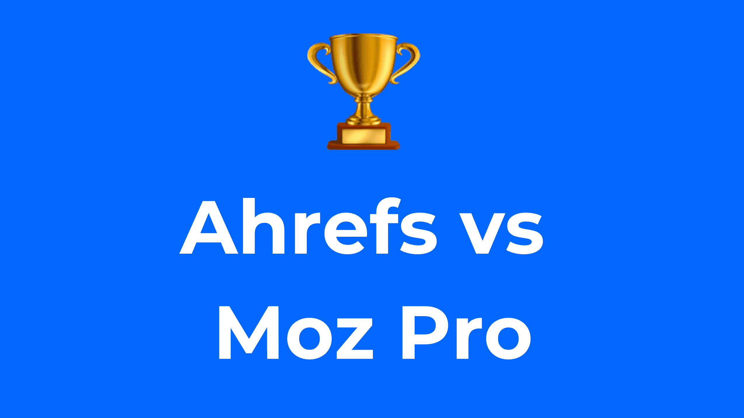 Ahrefs vs Moz Pro: Which One to Choose in 2026?