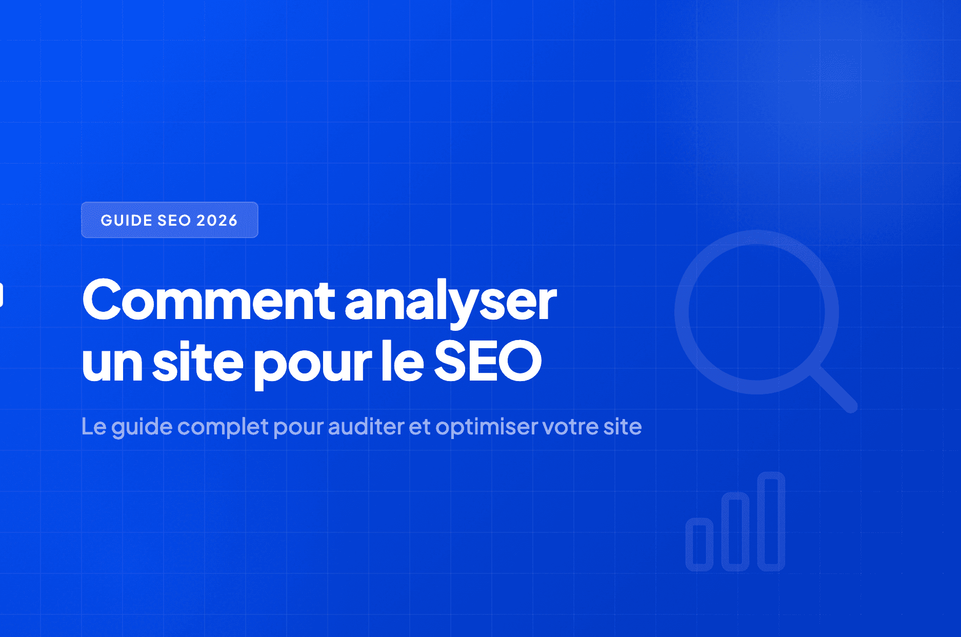 Comment analyser un site pour le SEO : Guide complet