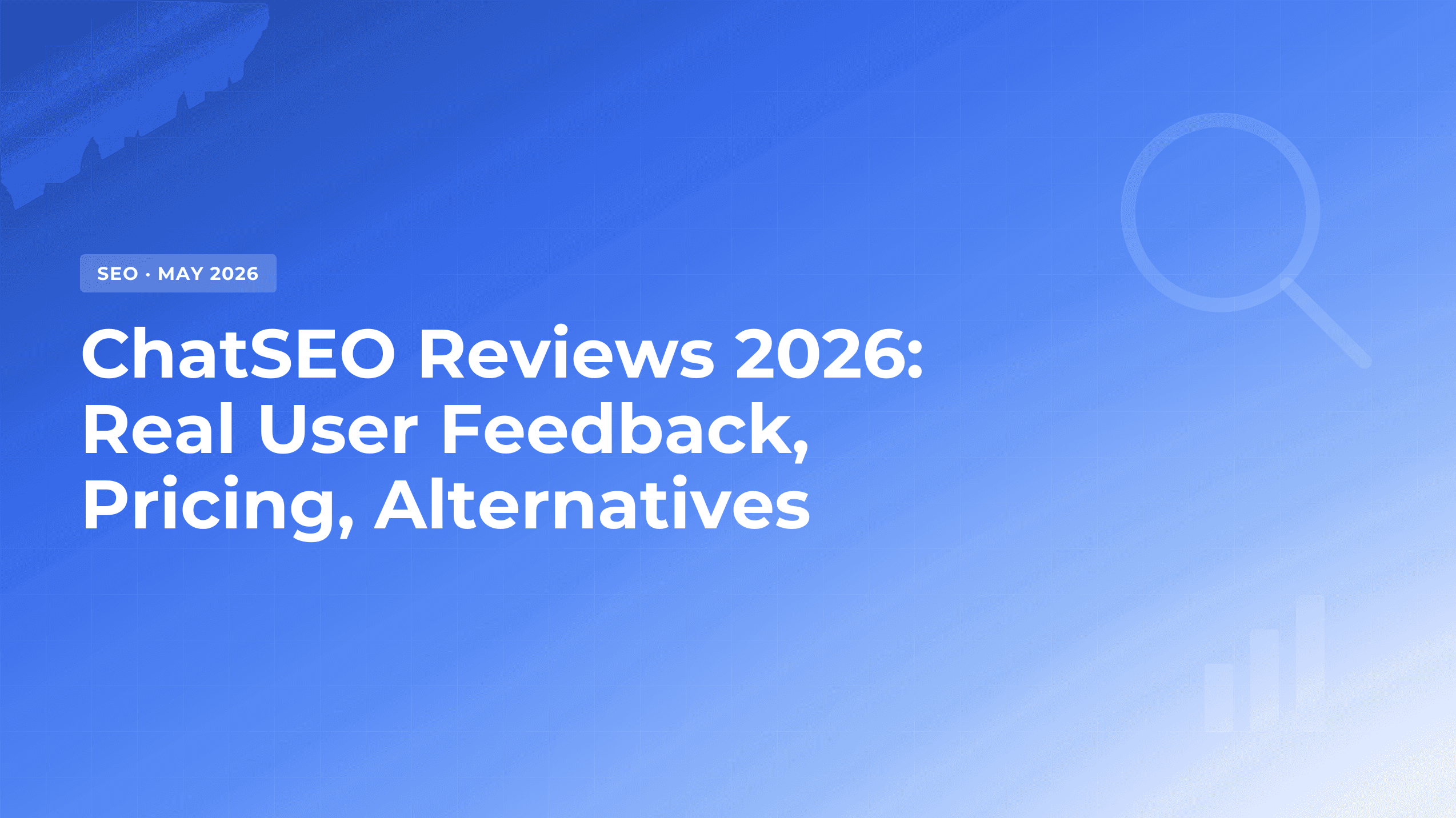 ChatSEO Reviews 2026: Is It Worth It? (Real User Feedback)