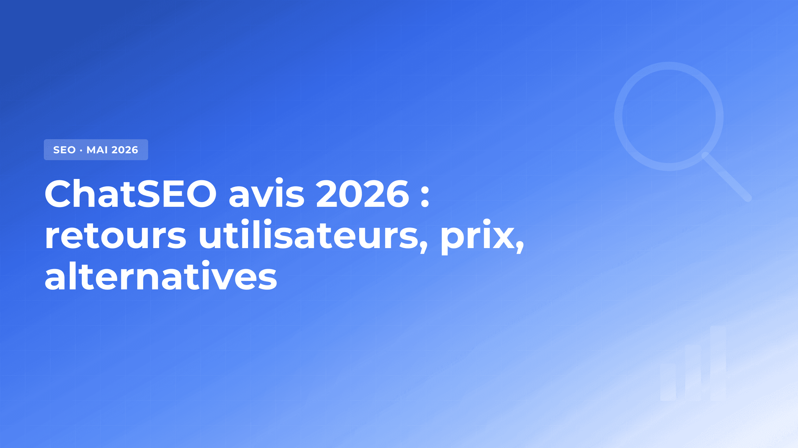 ChatSEO avis : faut-il l'adopter en 2026 ? (retours utilisateurs)