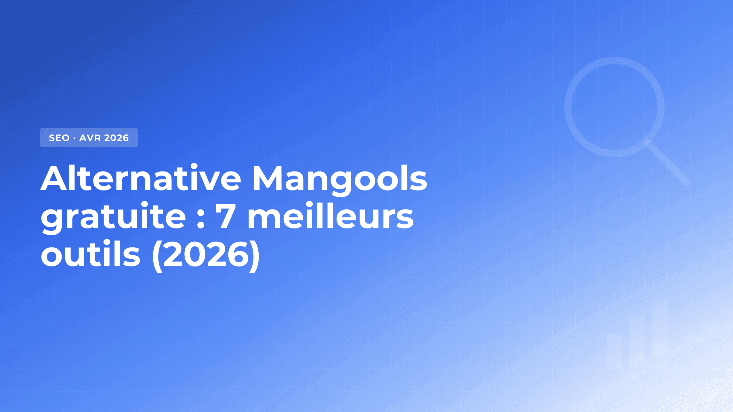 Alternative Mangools gratuite : les 7 meilleurs outils en 2026