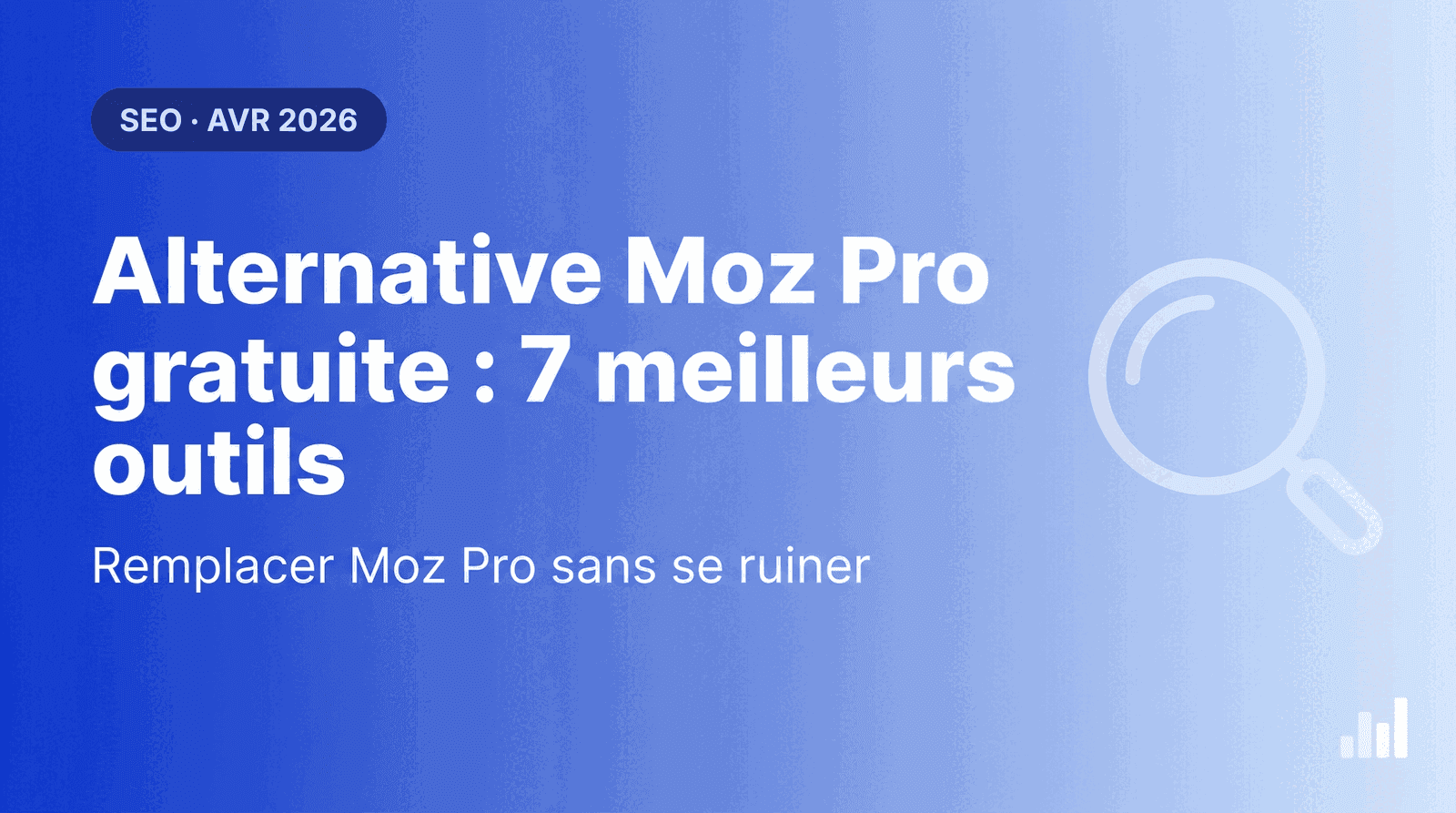 Alternative Moz Pro gratuite : les 7 meilleurs outils en 2026