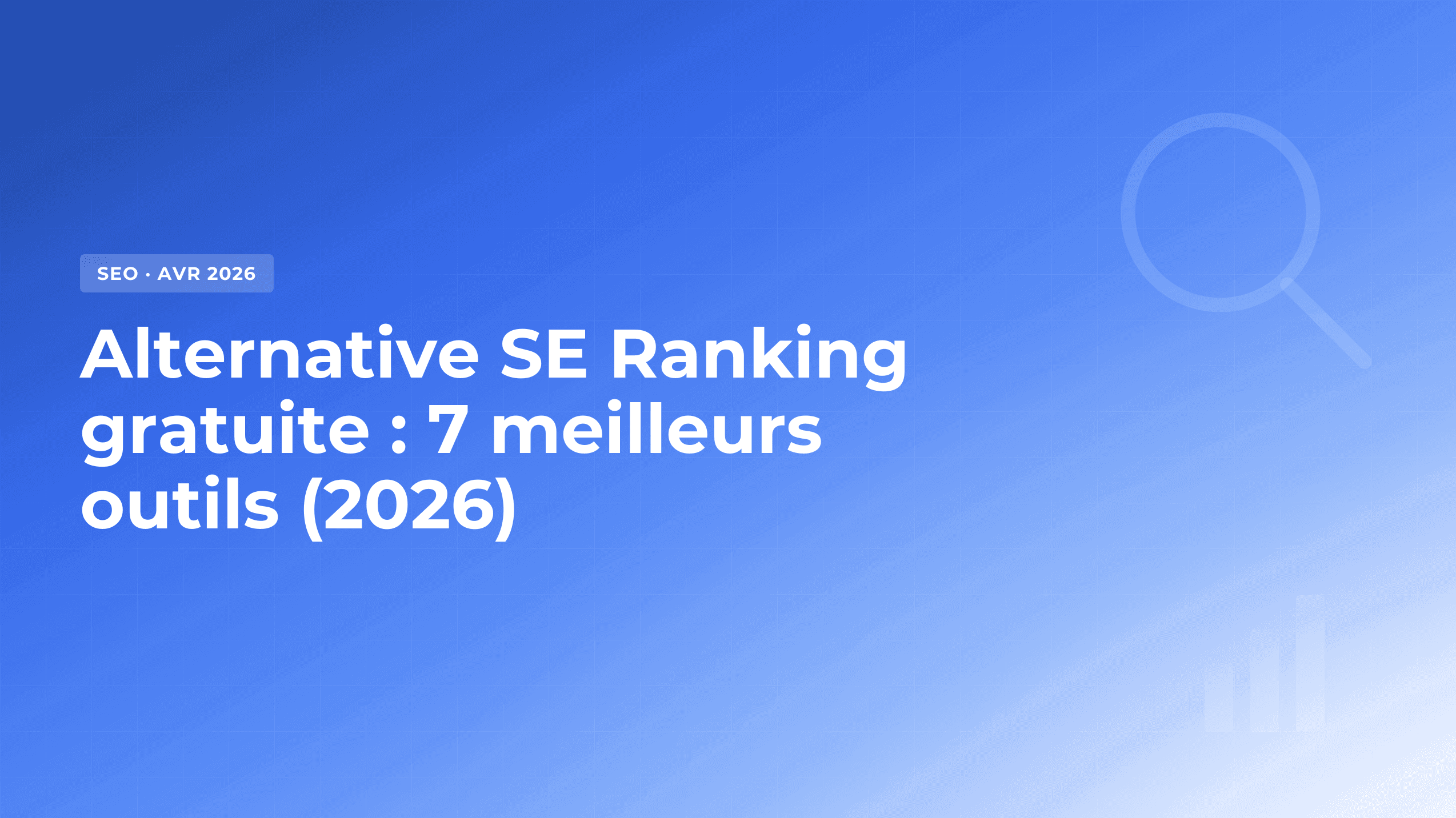 Alternative SE Ranking gratuite : les 7 meilleurs outils en 2026