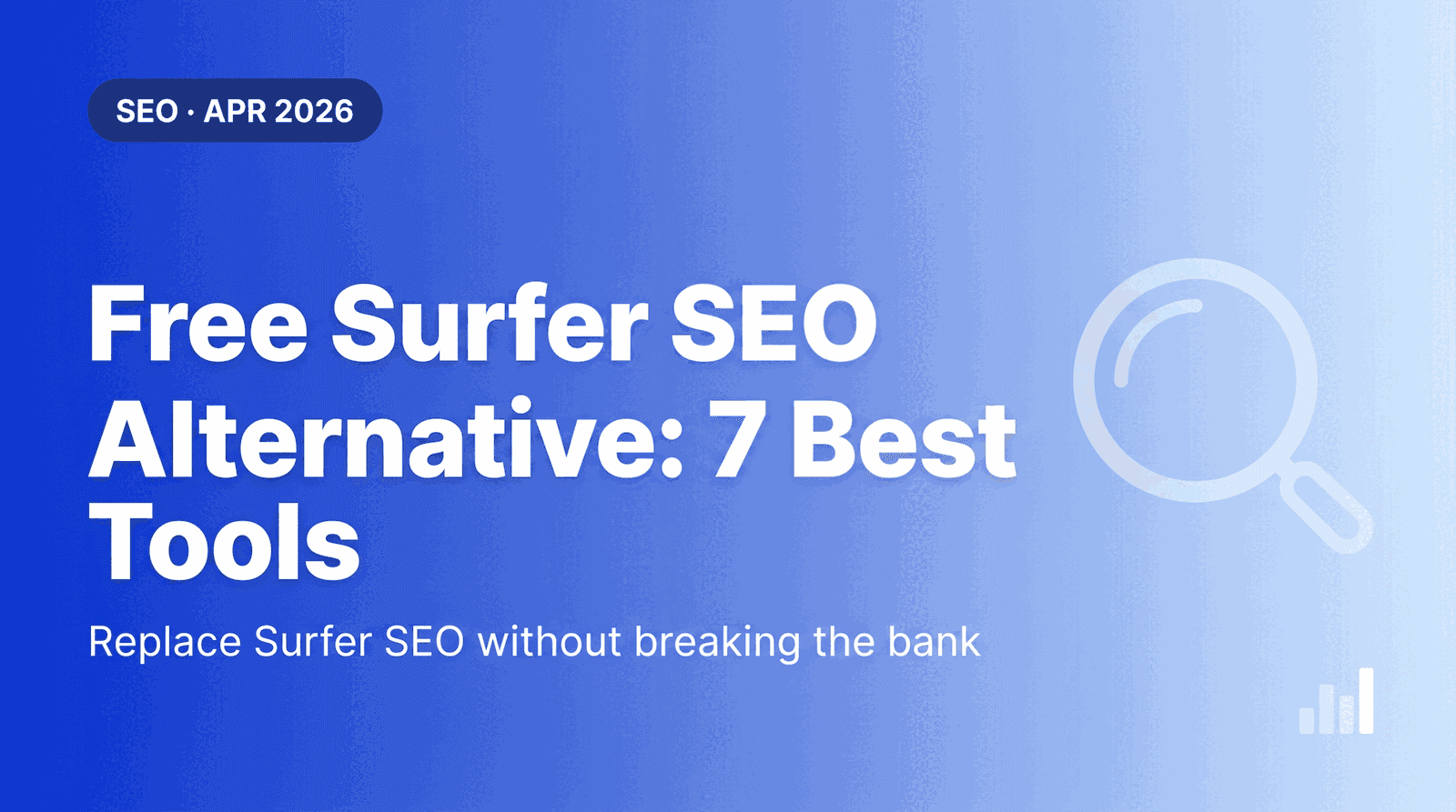 Free Surfer SEO Alternative: 7 Best Tools to Use in 2026