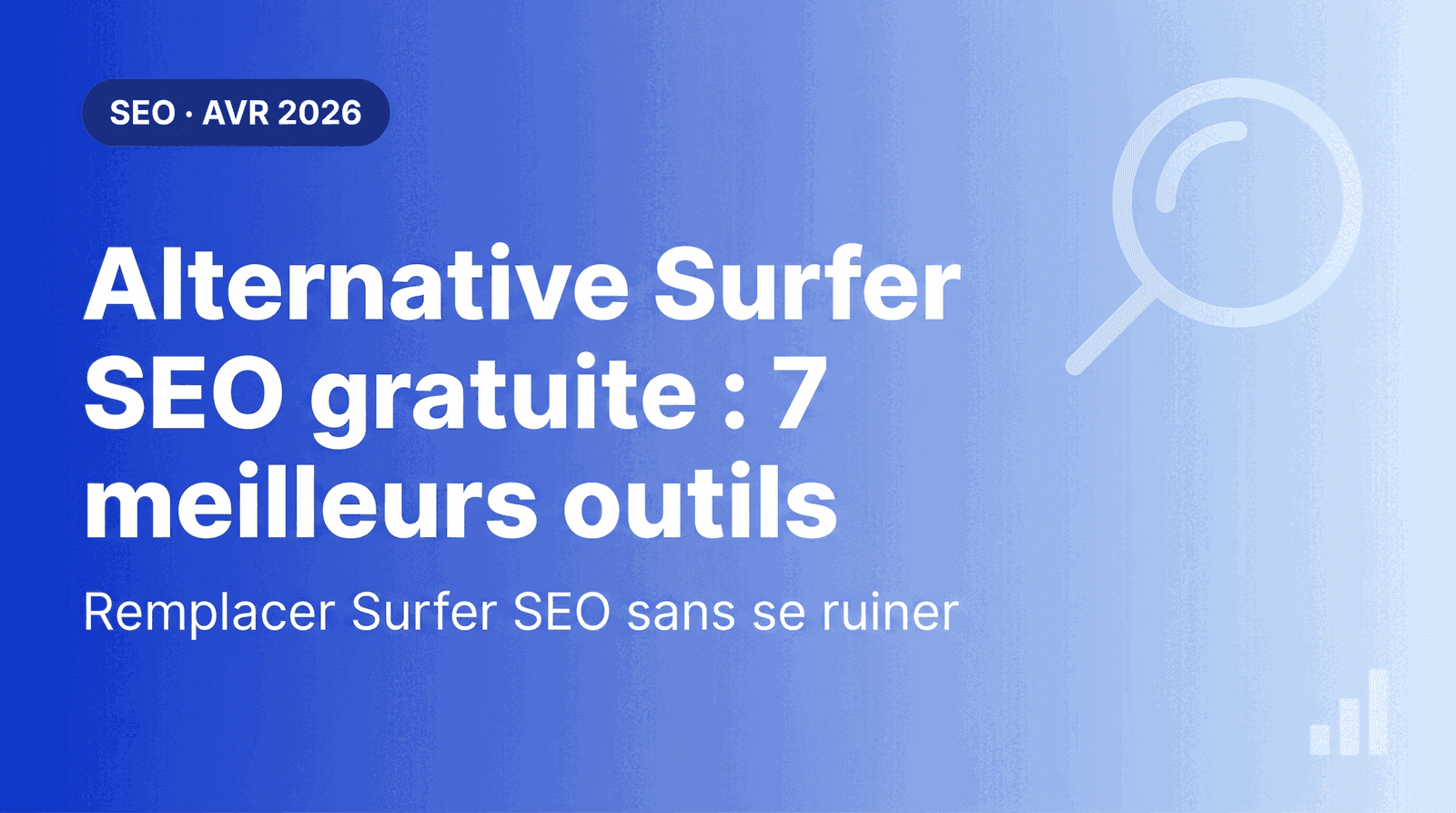 Alternative Surfer SEO gratuite : les 7 meilleurs outils en 2026