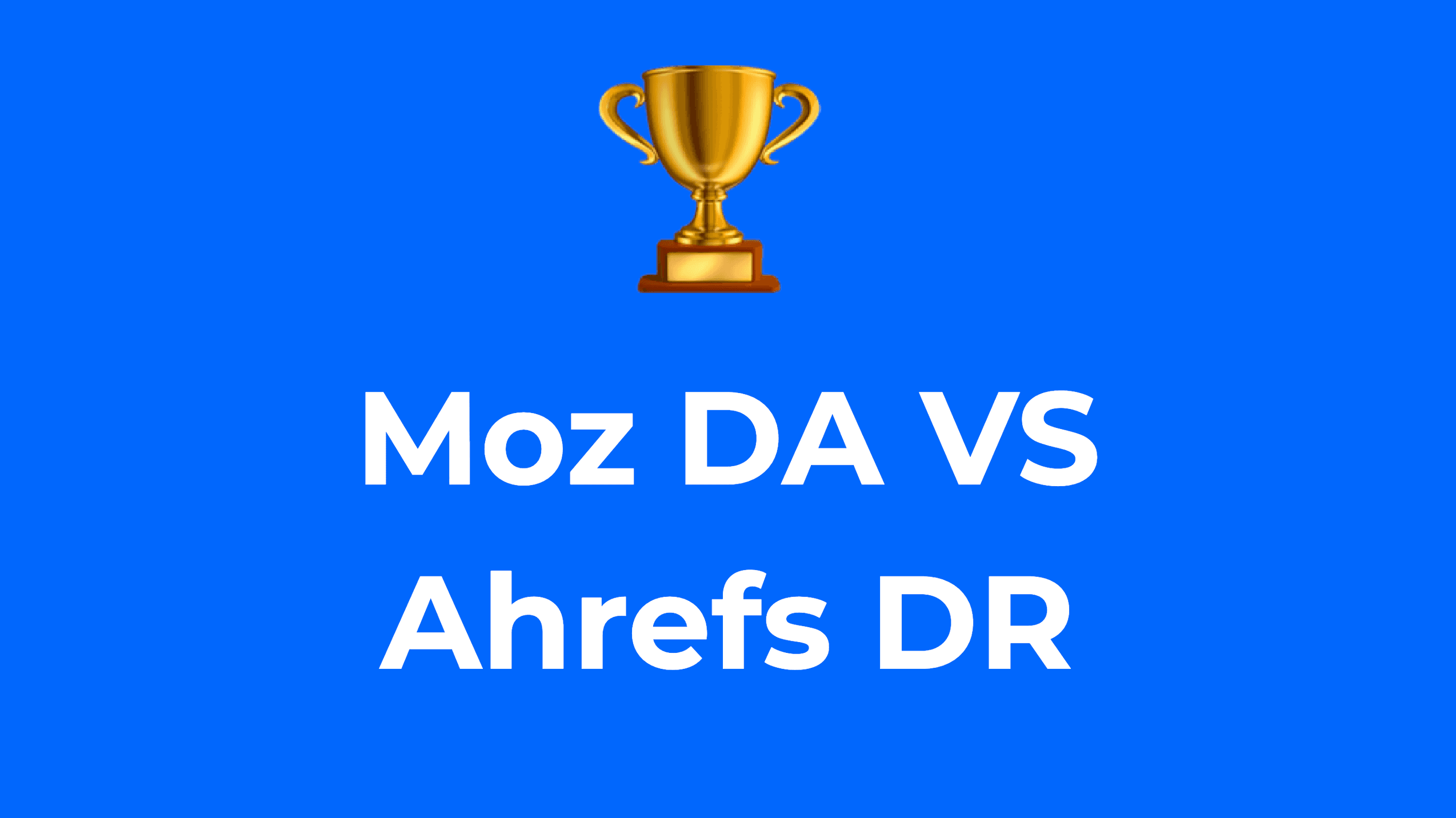 Moz DA vs Ahrefs DR : Lequel est le meilleur en 2026 ? 🏆