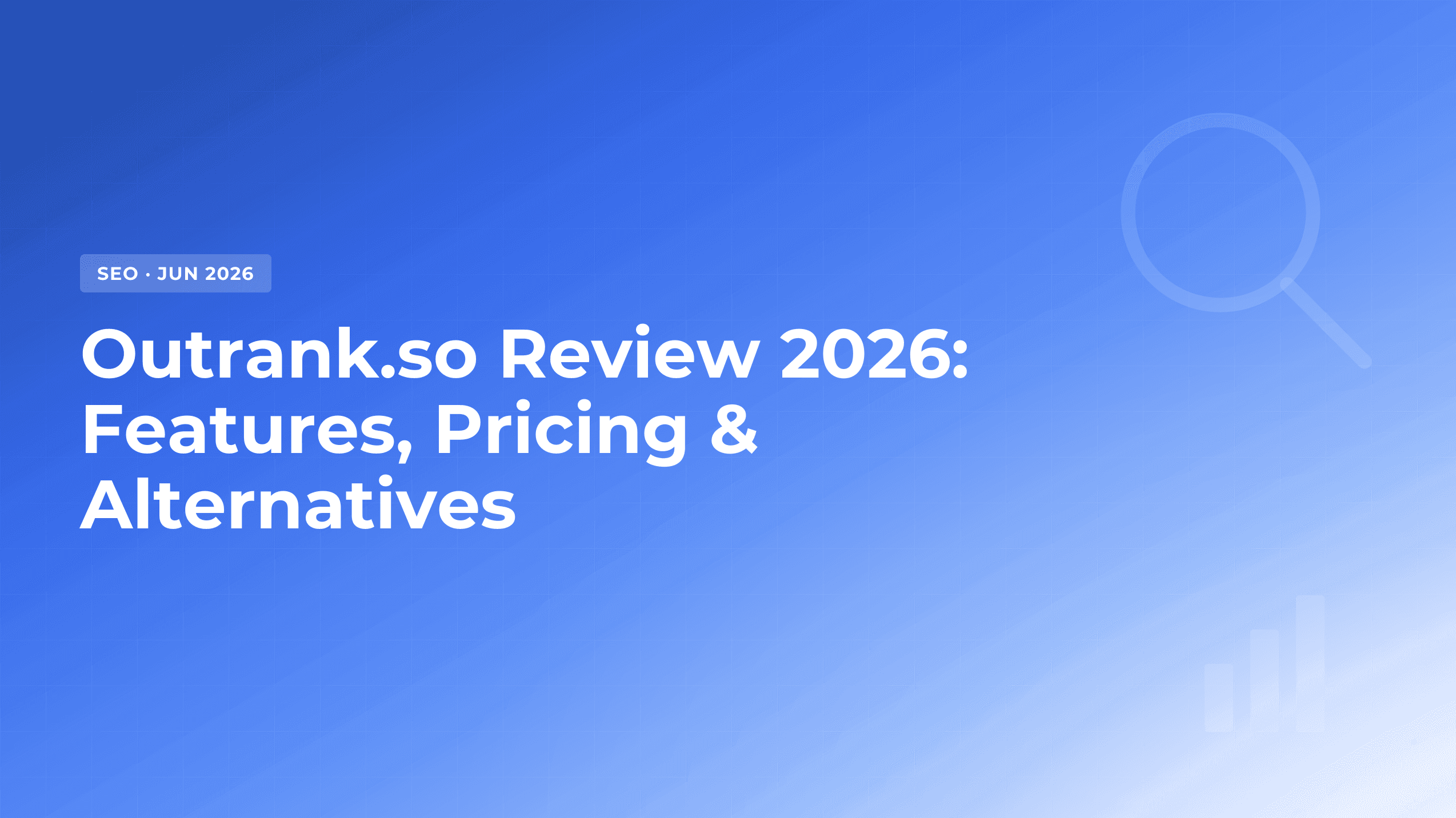 Outrank.so Review 2026: Features, Pricing & Alternatives