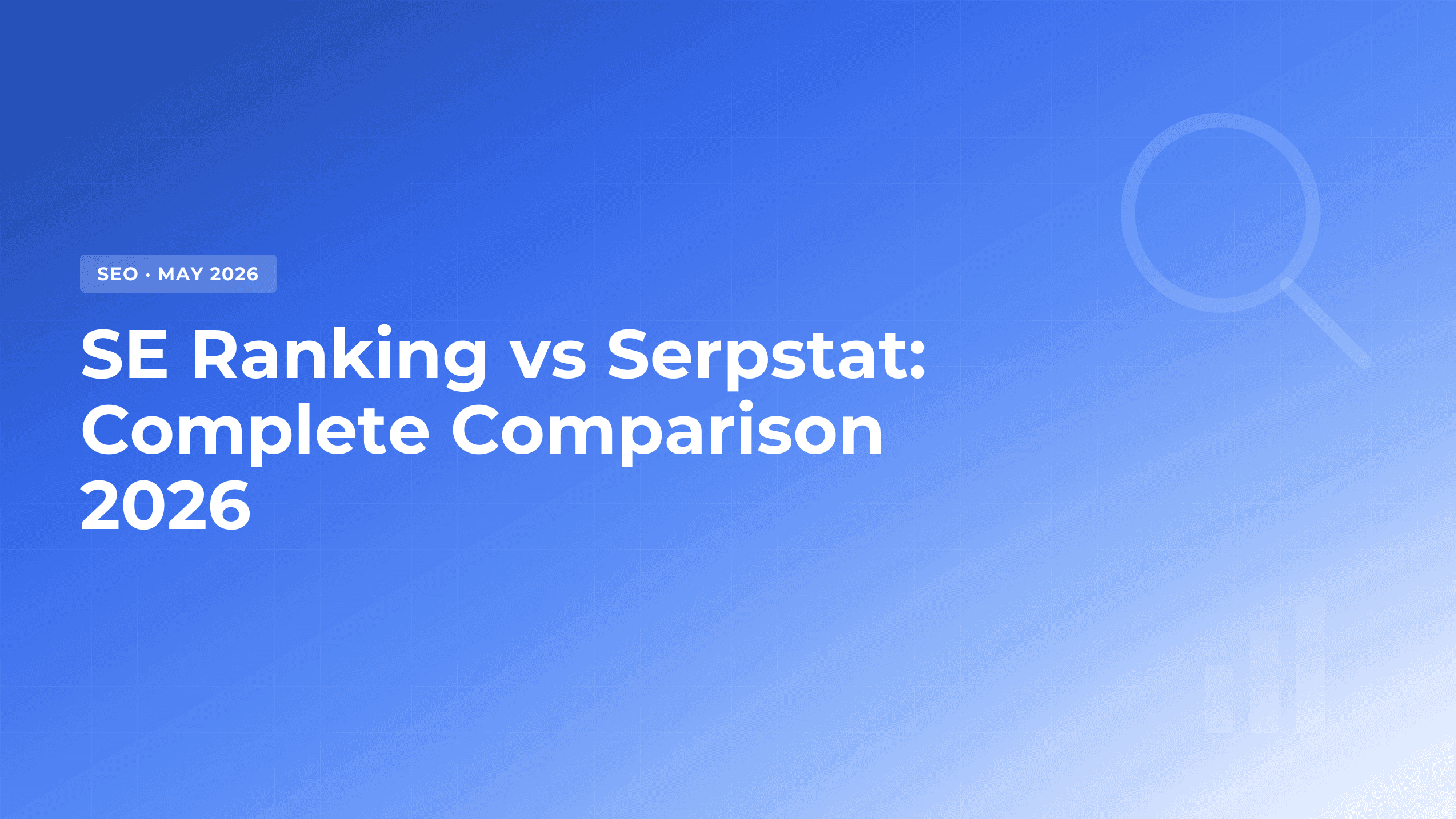 SE Ranking vs Serpstat: Which One to Choose in 2026?