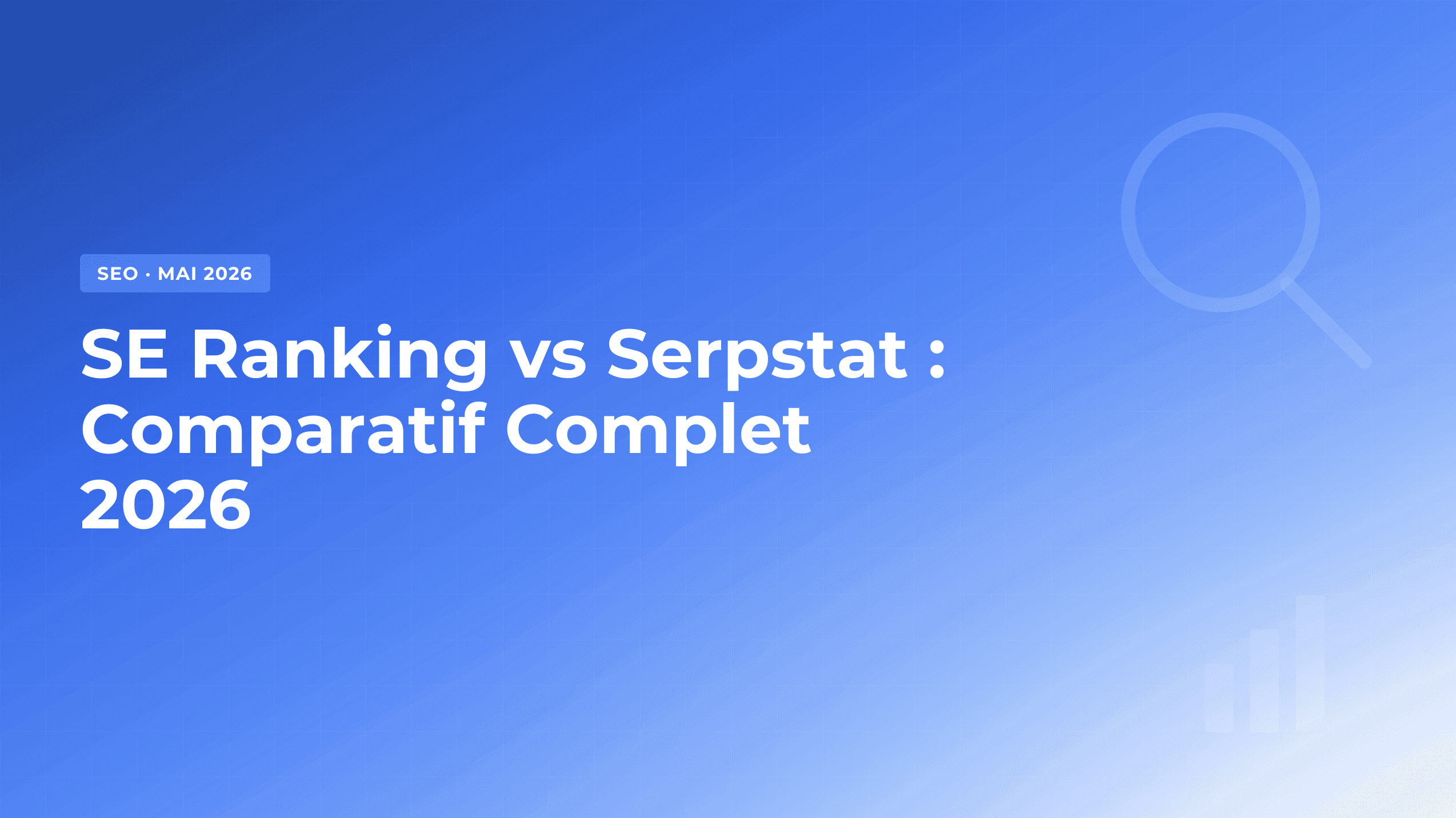 SE Ranking vs Serpstat : Lequel choisir en 2026 ?