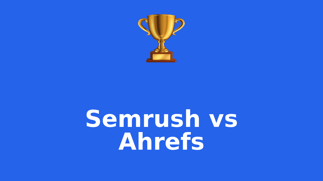 Semrush vs Ahrefs: Which One to Choose in 2026?