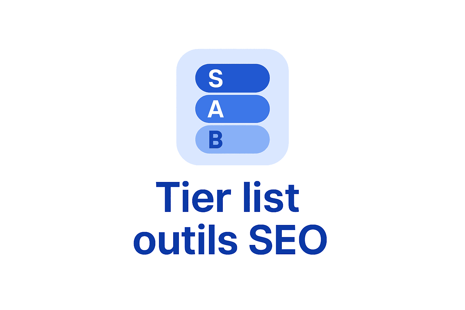 Tier list SEO 2026 : j'ai classé 52 outils SEO et GEO