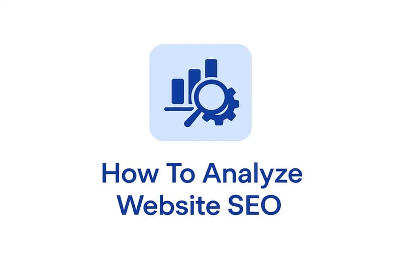 How to Analyze a Website for SEO: Complete Guide