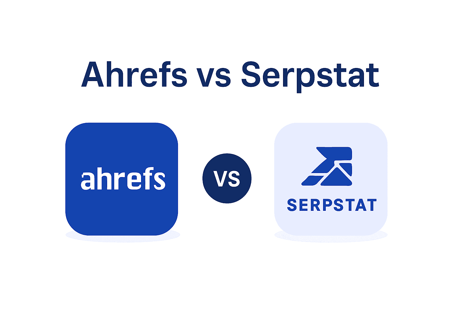 Ahrefs vs Serpstat : Lequel choisir en 2026 ?