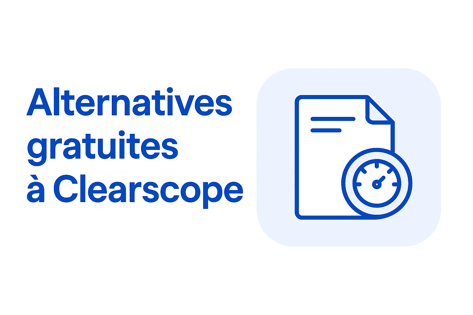 Alternative gratuite à Clearscope : 6 outils pour le score de contenu, les briefs et la recherche IA (2026)