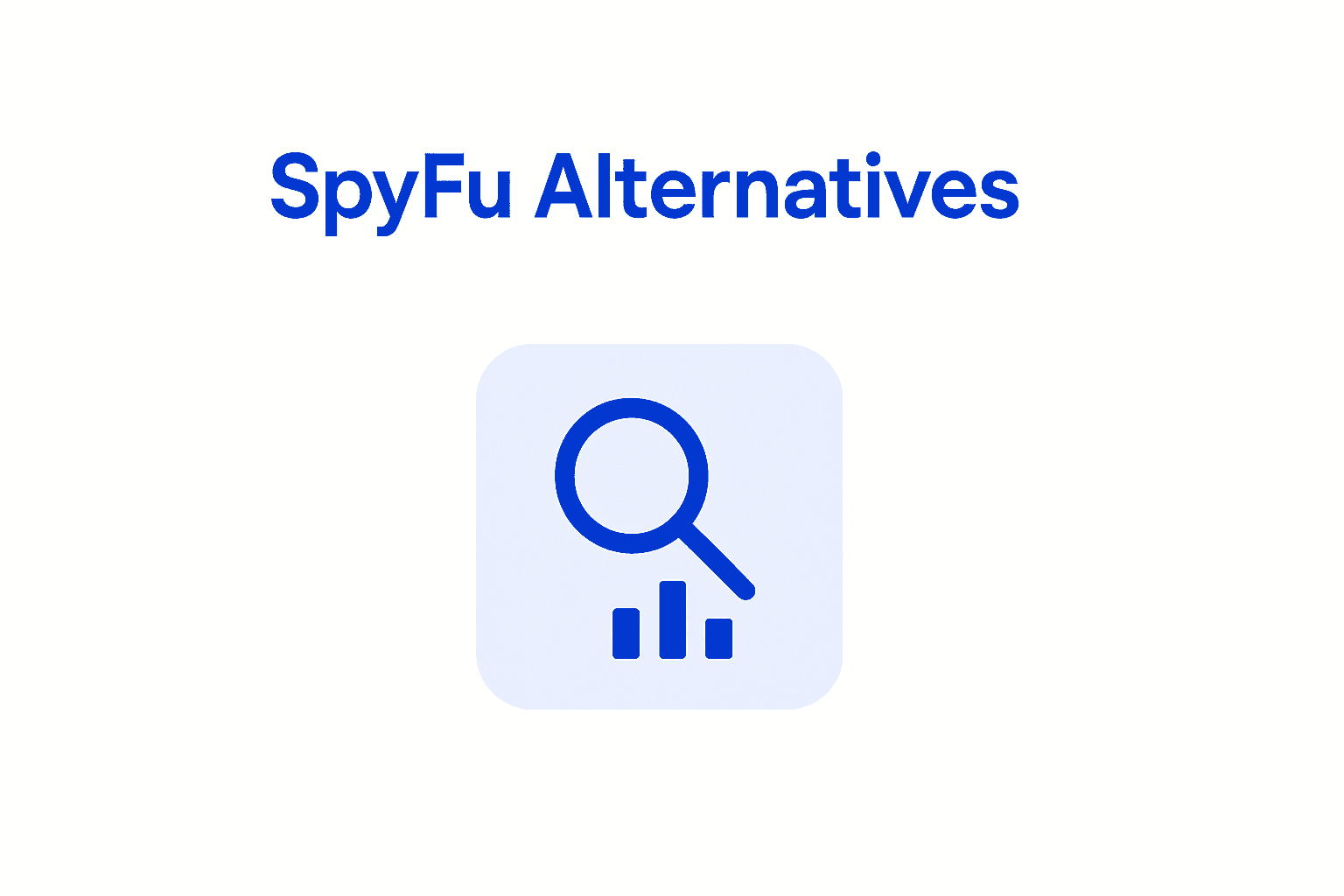 The 6 Best SpyFu Alternatives in 2026 (Tested and Compared)