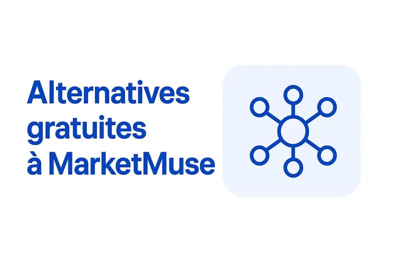 Alternative gratuite à MarketMuse : 6 outils pour la recherche de sujets, le plan de contenu et les briefs (2026)